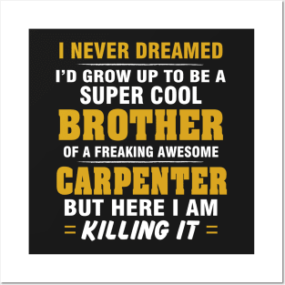 CARPENTER Brother  – Cool Brother Of Freaking Awesome CARPENTER Posters and Art